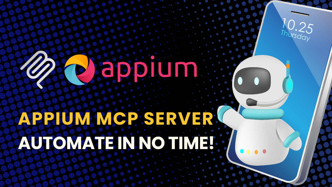 Automate Mobile Tests the Fastest Way Using Appium MCP Server